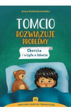 Tomcio rozwiązuje problemy choroba i wizyta u lekarza kreatywne książeczki terapeutyczne