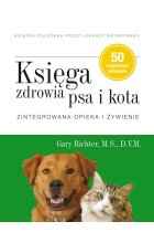 Księga zdrowia psa i kota zintegrowana opieka i żywienie