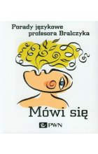 Mówi się porady językowe profesora bralczyka