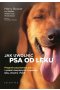 Jak uwolnić psa od lęku. Program pozytywnej pracy z psami cierpiącymi z powodu lęku, strachu i fobii