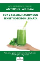 Sok z selera nacioweg sekret boskiego lekarza naturalny sposób na chroniczne dolegliwości i rewolucja w odżywianiu