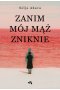Zanim mój mąż zniknie