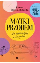 Matki przodem. Jak wylądowałyśmy w ciemnej d***e