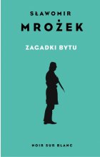Zagadki bytu. Wybór opowiadań