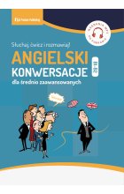 Angielski. Konwersacje dla średnio zaawansowanych. Poziom B1-B2