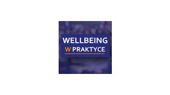 Patronat nad konferencją Wellbeing w Praktyce
