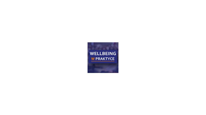 Patronat nad konferencją Wellbeing w Praktyce
