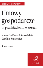 Umowy gospodarcze w przykładach i wzorach Wyd.9 / 2023