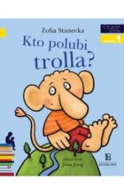 Kto polubi trolla? Czytam sobie. Poziom 1