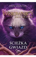 Ścieżka gwiazd. Wojownicy. Świt Klanów Tom 6