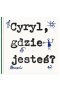 Cyryl, gdzie jesteś?