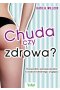 Chuda czy zdrowa przewodnik samoakceptacji w świecie idealnego wyglądu