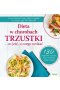 Dieta w chorobach trzustki – co jeść, a czego unikać. 130 przepisów na dania, które wzmocnią Twoją trzustkę wyd. 2022
