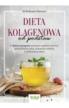 Dieta kolagenowa od podstaw. 5-dniowy program usunięcia zapalenia stawów, nieszczelności jelita, pokonanie otyłości i odmłodzenia skóry