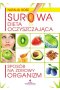 Surowa dieta oczyszczająca. Sposób na zdrowy organizm wyd. 2022