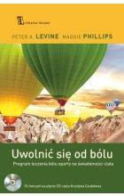 Uwolnić się od bólu program leczenia bólu oparty na świadomości ciała + CD