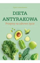 Dieta antyrakowa. Przepisy na zdrowe życie