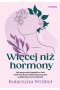 Więcej niż hormony