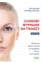 Choroby wypisane na twarzy. Rozpoznaj objawy chorób po wyglądzie twarzy, oczu i języka wyd. 2024