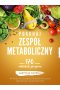 Pokonaj zespół metaboliczny. 170 autorskich przepisów