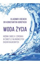 Woda życia nośnik emocji i zdrowia w świetle najnowszych badań naukowych