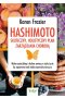 Hashimoto - skuteczny, holistyczny plan zarządzania chorobą. Wykorzystaj dietę i drobne zmiany w stylu życia, by zapanować nad niedoczynnością tarczycy