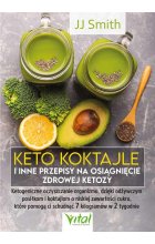 Keto koktajle i inne przepisy na osiągnięcie zdrowej ketozy. Ketogeniczne oczyszczanie organizmu, dzięki odżywczym posiłkom i koktajlom o niskiej zawartości cukru, które pomogą ci schudnąć 7 kilogramów w 2 tygodnie