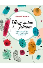Ulżyj sobie i… jelitom. Jak uwolnić się od dolegliwości jelitowych