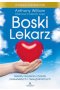 Boski lekarz. Sekrety leczenia chorób przewlekłych i niewyjaśnionych