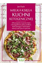 Wielka księga kuchni ketogenicznej. 200 przepisów na proste dania i dwutygodniowe plany posiłków, które pomogą Ci wprowadzić zdrowy tryb życia w stylu keto