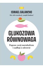 Glukozowa równowaga. Popraw swój metabolizm i zadbaj o zdrowie