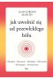 Jak uwolnić się od przewlekłego bólu