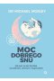 Moc dobrego snu. Jak spać, by być bardziej szczęśliwym, zdrowym i wypoczętym
