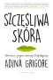 Szczęśliwa skóra naturalny program domowej ekopielęgnacji