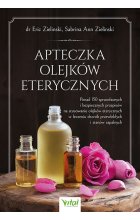 Apteczka olejków eterycznych. Ponad 150 sprawdzonych i bezpiecznych przepisów na stosowanie olejków eterycznych w leczeniu chorób przewlekłych i stanów zapalnych