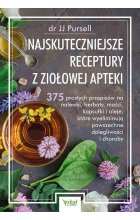 Najskuteczniejsze receptury z ziołowej apteki. 375 prostych przepisów na nalewki, herbaty, maści, kapsułki i oleje, które wyeliminują powszechne dolegliwości i choroby wyd. 2024