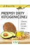 Przepisy diety ketogenicznej zdrowe pyszne i proste dania