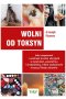 Wolni od toksyn. Jak rozpoznać i uniknąć trucizn ukrytych w żywności, powietrzu i środowisku, które codziennie niszczą Twoje zdrowie
