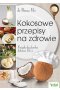 Kokosowe przepisy na zdrowie książka kucharska doktora fifea wyd. 2