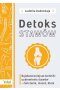 Detoks stawów. Najskuteczniejsze techniki uzdrowienia stawów - ćwiczenia, masaż, dieta