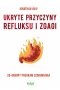 Ukryte przyczyny refluksu i zgagi