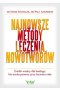 Najnowsze metody leczenia nowotworów źródło wiedzy dla każdego kto szuka pomocy przy leczeniu raka