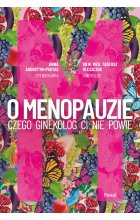 O Menopauzie. Czego ginekolog Ci nie powie