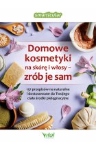 Domowe kosmetyki na skórę i włosy - zrób je sam wyd. 2023