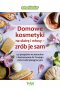 Domowe kosmetyki na skórę i włosy - zrób je sam wyd. 2023