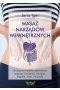 Masaż narządów wewnętrznych. Skuteczne metody uzdrawiania poprzez ćwiczenia, masaże, kąpiele, zioła, minerały