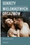 Sekrety wielokrotnych orgazmów
