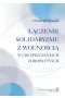 Łączenie solidaryzmu z wolnością w ubezpieczeniach społecznych