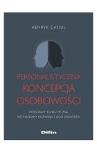 Personalistyczna koncepcja osobowości. Podstawy teoretyczne. Mechanizmy rozwoju i jego zakłóceń