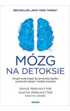 Mózg na detoksie. Oczyść swój umysł, by sprawniej myśleć, wzmocnić relacje i znaleźć szczęście